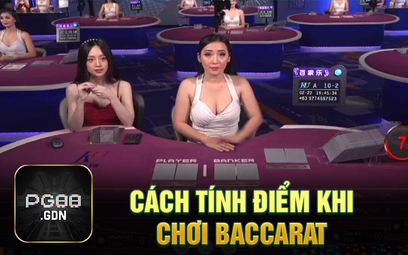 Cách tính điểm khi chơi baccarat