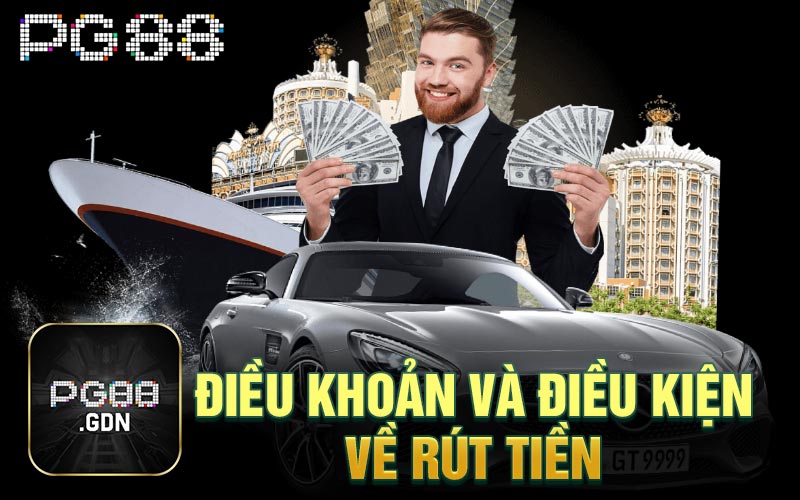 Điều khoản và điều kiện về rút tiền