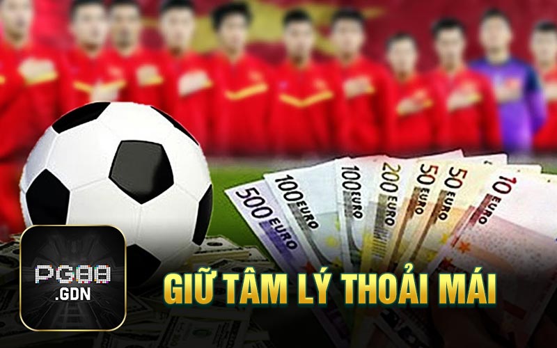 Giữ tâm lý thoải mái