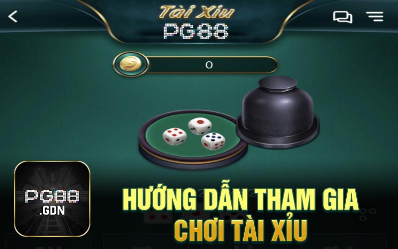 Hướng dẫn tham gia chơi tài xỉu