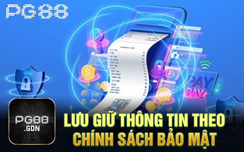 Lưu giữ thông tin theo chính sách bảo mật